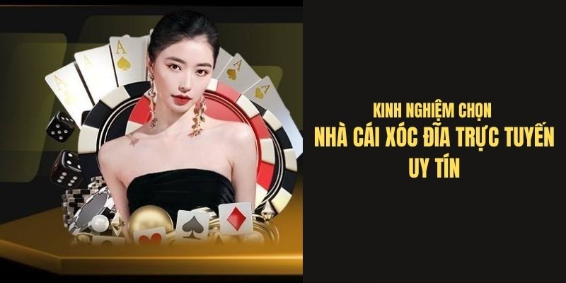 Kinh nghiệm lựa chọn sân chơi xóc đĩa uy tín 