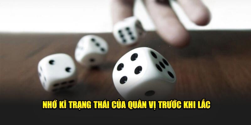 Nhớ kĩ, rõ trạng thái của quân vị xóc đĩa trước khi lắc